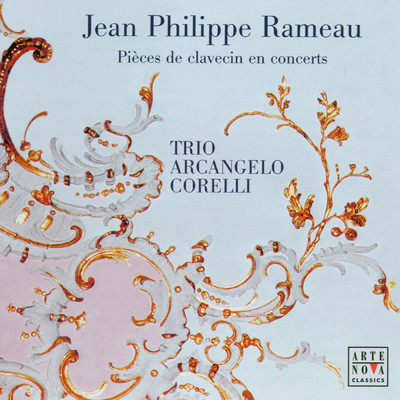 Rameau: Pieces de clavecin en concerts/Trio Arcangelo Corelli
