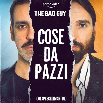 Cose da pazzi (from the Amazon Original Series THE BAD GUY)/Colapesce／Dimartino