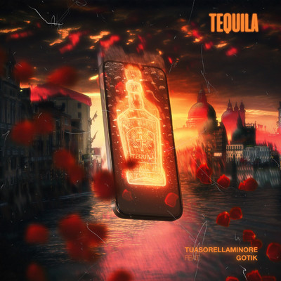 Tequila feat.GOTIK/Tuasorellaminore