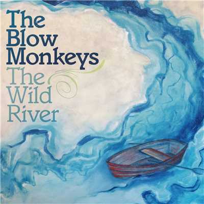 アルバム/The Wild River/The Blow Monkeys