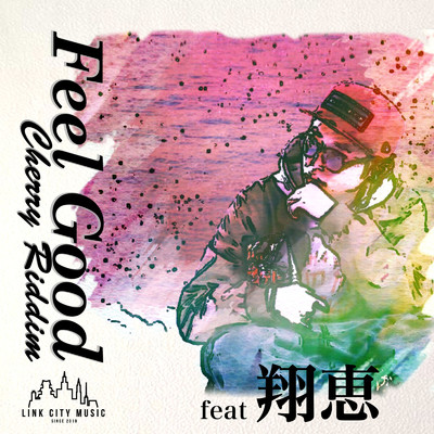 Feel Good (feat. 翔恵)/LINK CITY MUSIC