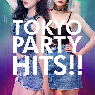 アルバム/TOKYO PARTY HITS！！/SME Project & #musicbank