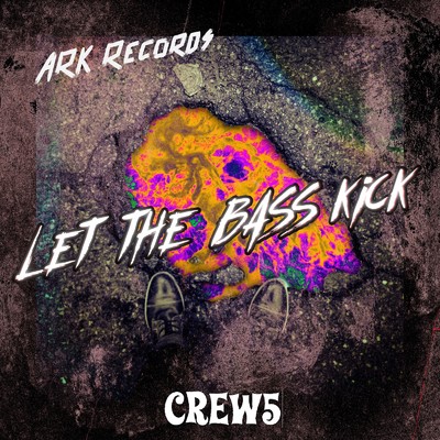 シングル/Let the Bass Kick/CREW5