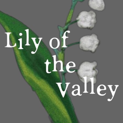 Lily of the Valley/Nayeli