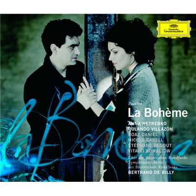 シングル/Puccini: 歌劇《ラ・ボエーム》 ／ 第1幕 - 「どなたです！？」／「恐れ入ります」 (ライヴ)/アンナ・ネトレプコ／ローランド・ビリャソン／バイエルン放送交響楽団／ベルトラン・ド・ビリー