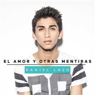 アルバム/El Amor Y Otras Mentiras/Daniel Lazo