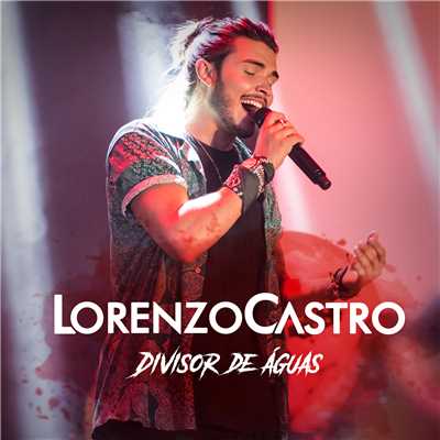 Divisor De Aguas (Ao Vivo)/Lorenzo Castro