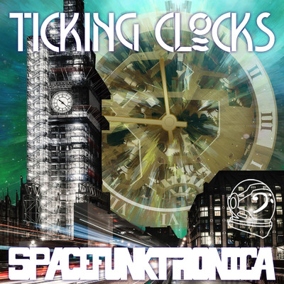 Ticking Clocks/SpaceFunkTronica