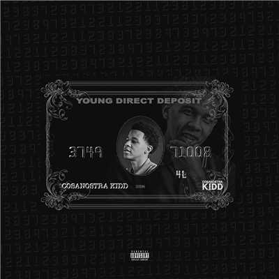 Young Direct Deposit/CosaNostra Kidd