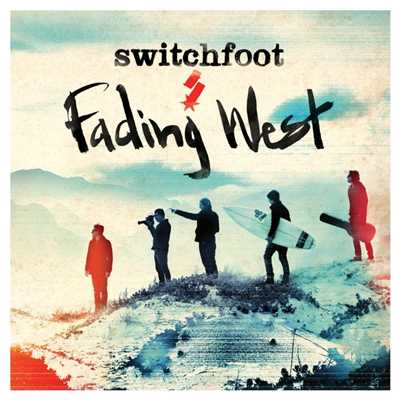 アルバム/Fading West/Switchfoot