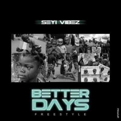 シングル/Better Days Freestyle/Seyi Vibez
