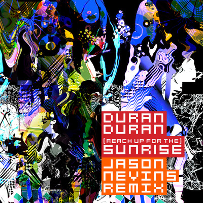 (Reach Up For The) Sunrise [Jason Nevins Remix]/Duran Duran