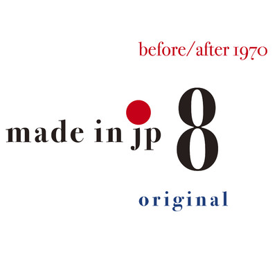 made in jp 8 original/before／after 1970