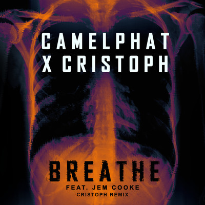 Breathe (Cristoph Remix) feat.Jem Cooke/CamelPhat／Cristoph