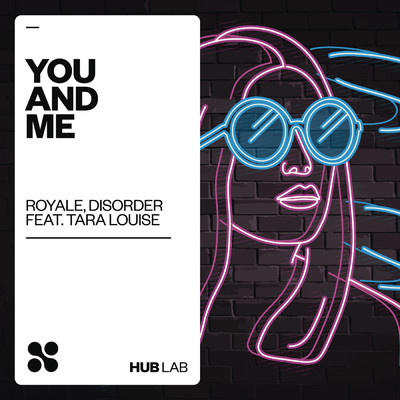 You and Me (Extended Mix) feat.Tara Louise/Royale BR／DISORDER