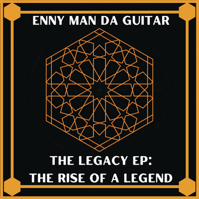 The Legacy EP: The Rise Of A Legend/Enny Man Da Guitar