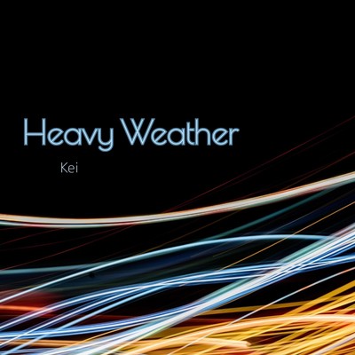 シングル/Heavy Weather/Kei