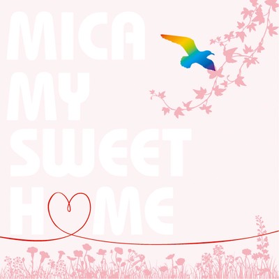 アルバム/MY SWEET HOME/MICA