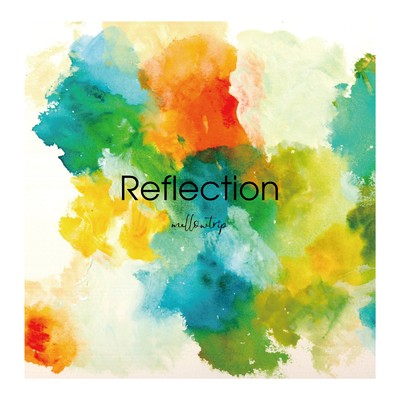 Reflection/mellowtrip