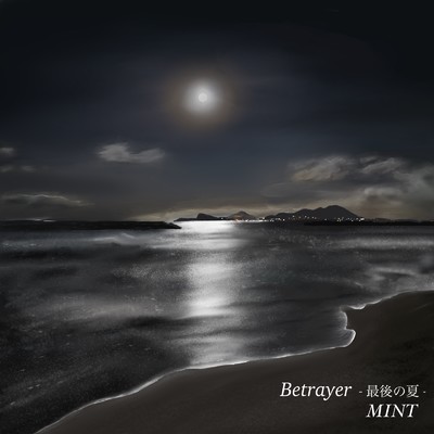 シングル/Betrayer 〜最後の夏〜/MINT