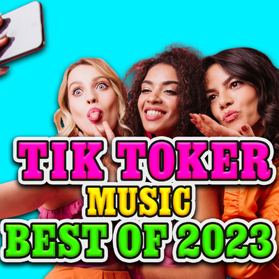 アルバム/TIK TOKER MUSIC BEST OF 2023/MUSIC LAB JPN