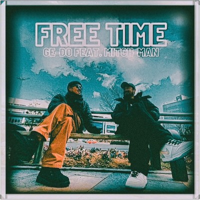 FREE TIME (feat. MITCH-MAN)/GE-DO