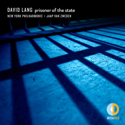 David Lang: prisoner of the state/ニューヨーク・フィルハーモニック／ヤープ・ヴァン・ズヴェーデン