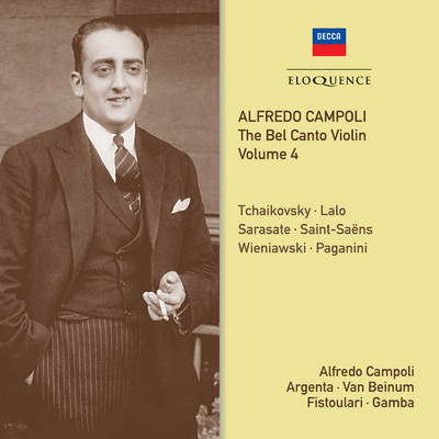 Alfredo Campoli: The Bel Canto Violin - Vol. 4/アルフレード・カンポリ／エドゥアルト・ファン・ベイヌム／ピエロ・ガンバ／アナトール・フィストゥラーリ／アタウルフォ・アルヘンタ