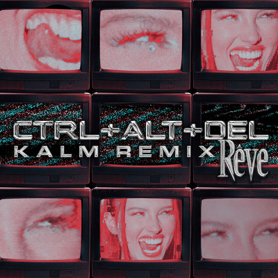 シングル/CTRL + ALT + DEL (KALM Remix)/Reve／KALM