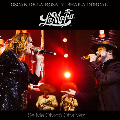 Se Me Olvido Otra Vez (En Vivo)/La Mafia／Oscar De La Rosa／Shaila Durcal