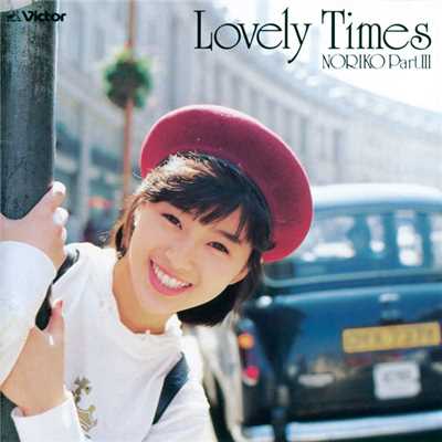 Lovely Times／NORIKO PartIII/酒井 法子