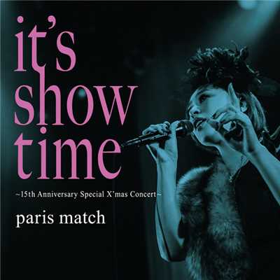 アルバム/it's show time〜15th Anniversary Special X'mas Concert〜/paris match