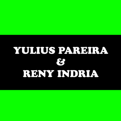 Yulius Pareira & Reny Indria