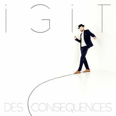 シングル/Des consequences/Igit