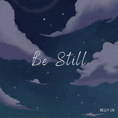 Be Still/Relly Liv