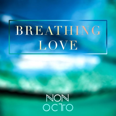 Breathing Love/Non Octo