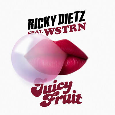 Juicy Fruit (feat. WSTRN)/Ricky Dietz