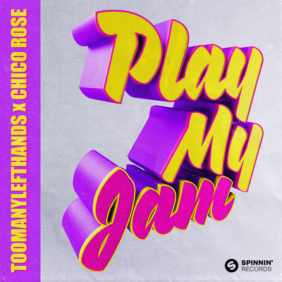 Play My Jam (Extended Mix)/TOOMANYLEFTHANDS x Chico Rose