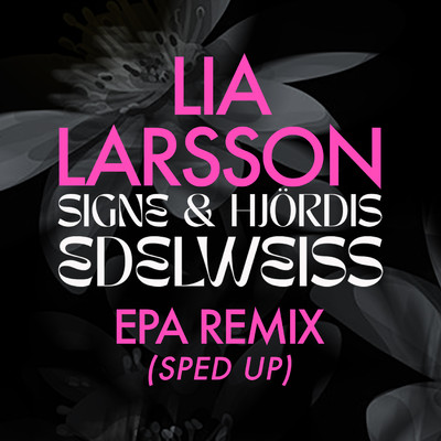 Edelweiss (EPA Remix) [Sped Up]/Signe & Hjordis