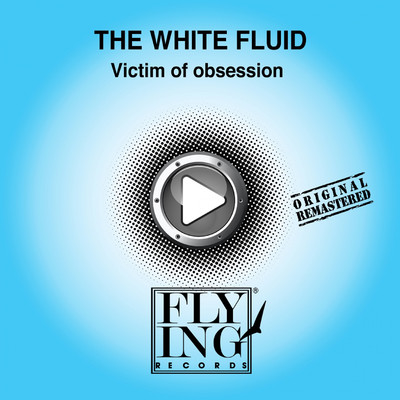 Victim of Obsession/The White Fluid