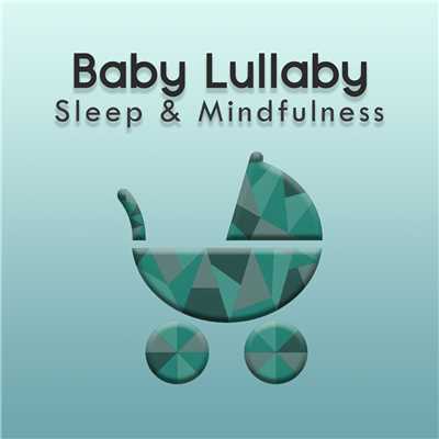 Baby Sleep Ambient Lullaby, Pt. 15/Sleepy Times