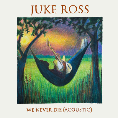 シングル/We Never Die (Acoustic)/Juke Ross
