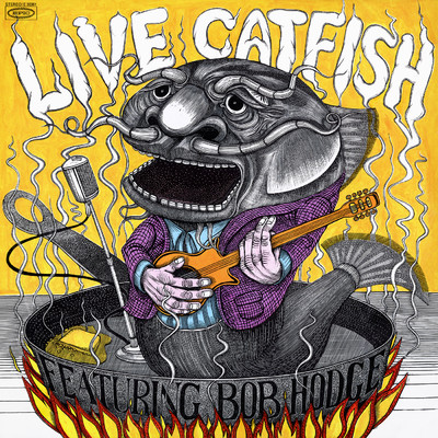 Live Catfish Featuring Bob Hodge/Catfish