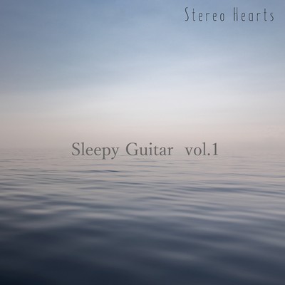 シングル/Sleepy Guitar vol.1/Stereo Hearts