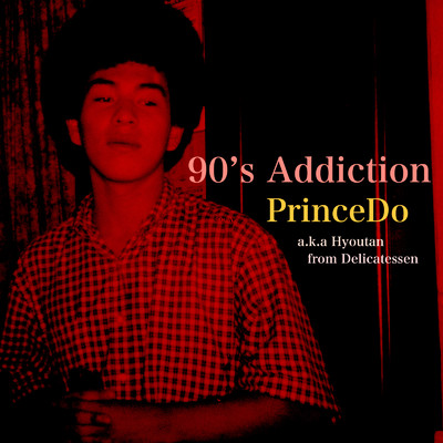 90's Addiction/PrinceDo