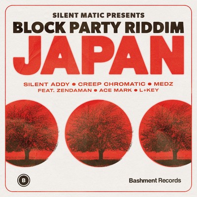 Block Party Riddim Japan/Silent Addy, Creep Chromatic & Gacha Medz