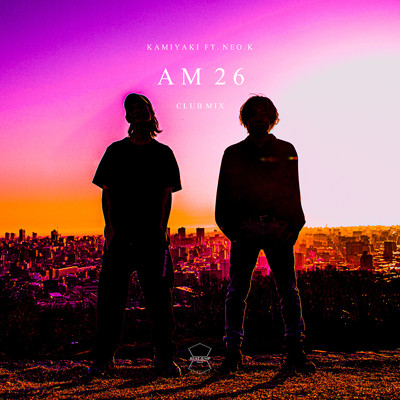 am 26 (feat. NEO.K) [CLUB MIX]/KAMIYAKI