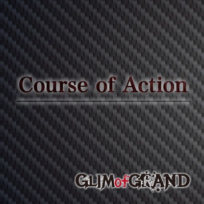 Course of Action/GLIM of GRAND