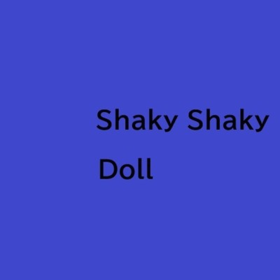 Sheky Shaky Doll/呉多 真羽人