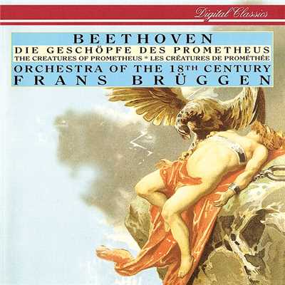 Beethoven: プロメテウスの創造物 作品43 第2幕 - 第13楽章: Terzettino. Grotteschi. Allegro/18世紀オーケストラ／フランス・ブリュッヘン